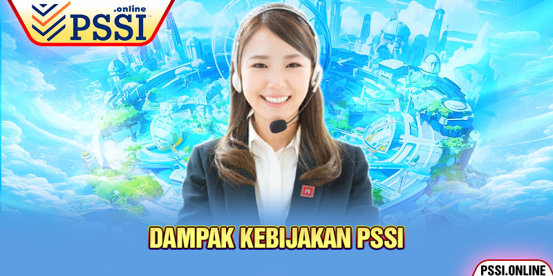 Dampak Kebijakan PSSI