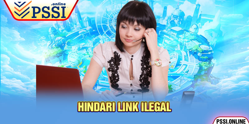 Hindari link ilegal