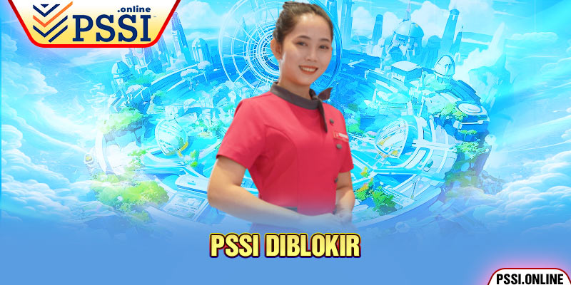 PSSI Diblokir