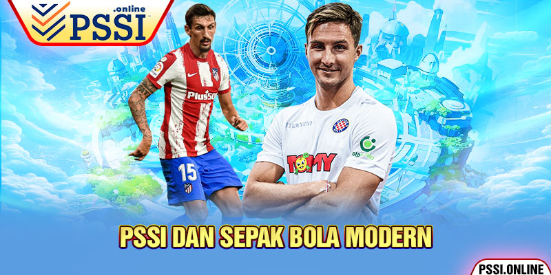 Pssi dan Sepak Bola Modern