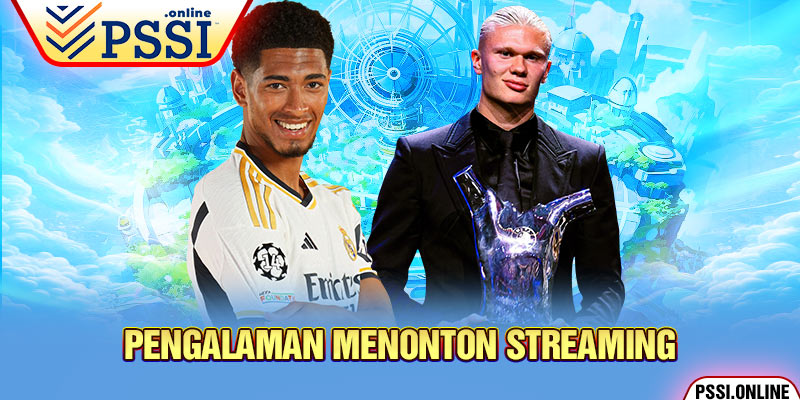 Pengalaman Menonton Streaming