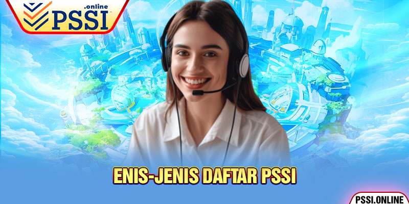 Jenis-Jenis Daftar PSSI